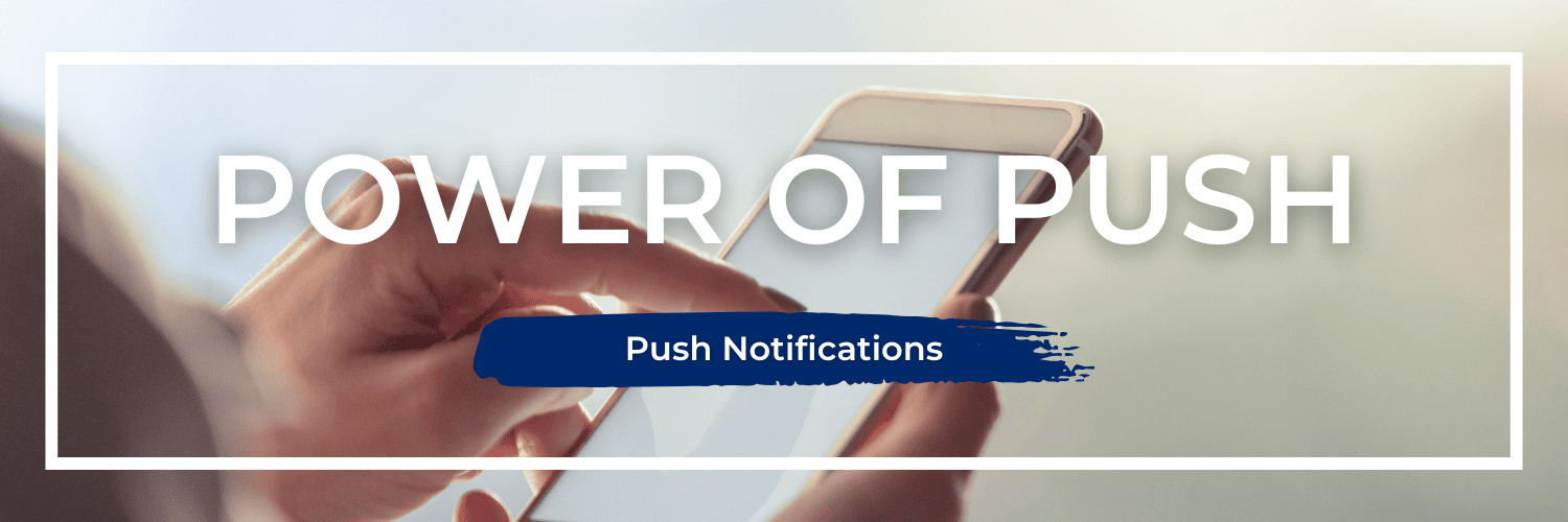 The Power of Push Notifications
